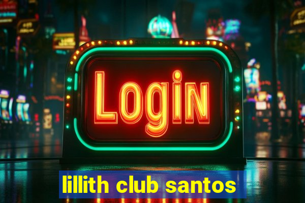 lillith club santos